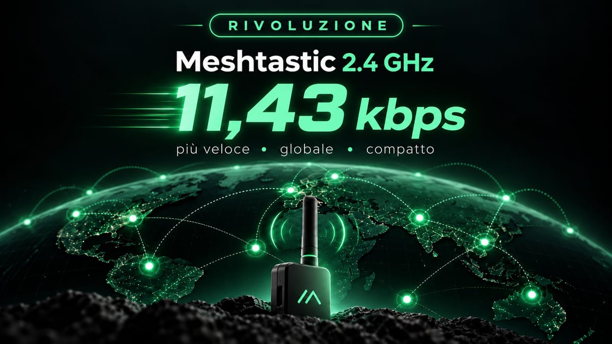 Meshtastic a 2,4 GHz: la rivoluzione è appena iniziata!